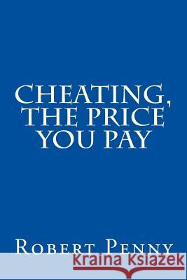 Cheating, the Price you Pay Penny, Robert 9781983796333