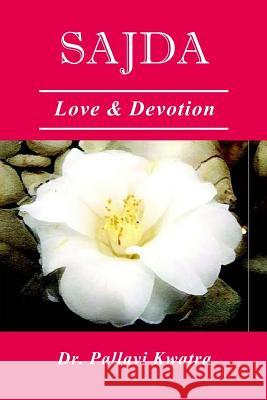 Sajda: Love & Devotion Dr Pallavi Kwatra 9781983804908