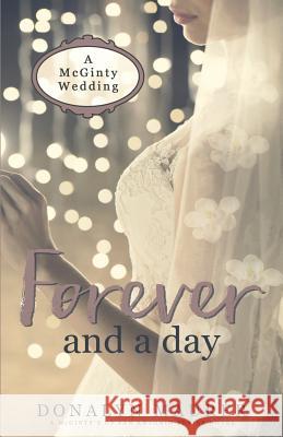 Forever and a Day: A McGinty Wedding Donalyn Maurer Concierge Literary Desi An Classic Interior Design 9781983809705 Createspace Independent Publishing Platform