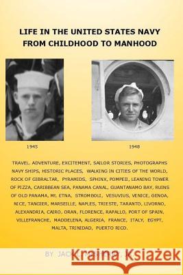 Life in the United States Navy From Childhood to Manhood McSherry Jr, Jack L. 9781983810565 Createspace Independent Publishing Platform