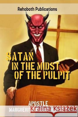 Satan In The Midst Of The Pulpit Marguerite Breedy-Haynes 9781983810633 Createspace Independent Publishing Platform