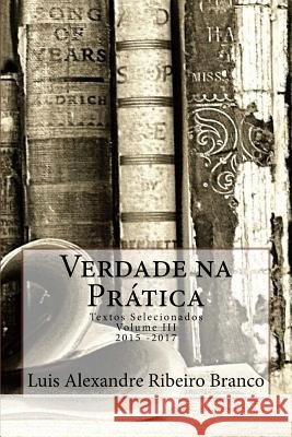 Verdade na Prática Branco, Luis Alexandre Ribeiro 9781983813825