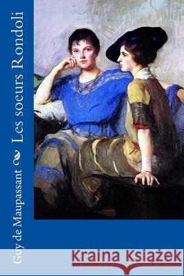 Les soeurs Rondoli Tarbell, Edmund C. 9781983819643 Createspace Independent Publishing Platform