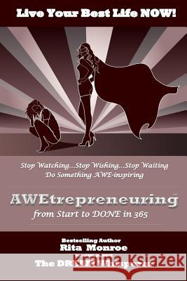 AWEtrepreneuring: From Start to DONE in 365 Monroe, Rita 9781983820410 Createspace Independent Publishing Platform