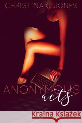 Anonymous Acts Christina C. Jones 9781983824319 Createspace Independent Publishing Platform