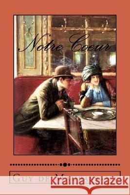 Notre Coeur Guy d Jean Beraud 9781983827662 Createspace Independent Publishing Platform