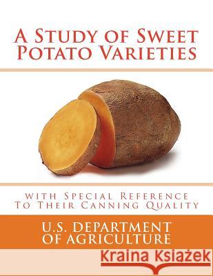 A Study of Sweet Potato Varieties: with Special Reference to Their Canning Quality Chambers, Roger 9781983828805 Createspace Independent Publishing Platform