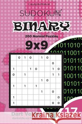 Sudoku Binary - 200 Normal Puzzles 9x9 (Volume 17) Dart Veider 9781983832512