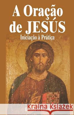 A Oracao de Jesus: Iniciacao a Pratica Hno Esteban d Juan Pedropablo 9781983837999 Createspace Independent Publishing Platform