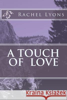 A Touch of Love Rachel Elizabeth Lyons 9781983839566