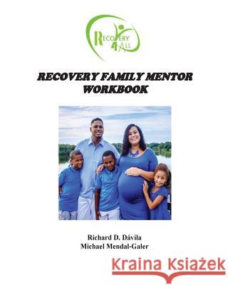 Recovery Family Mentor Workbook Michael Mendel Galer Margurite Rita Ballard Benjamin L. Webster 9781983845031