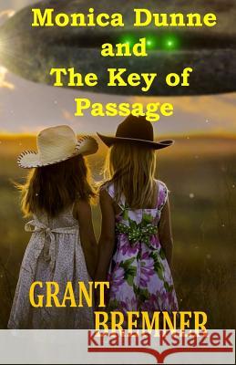 Monica Dunne and The Key of Passage Bremner, Grant 9781983862823