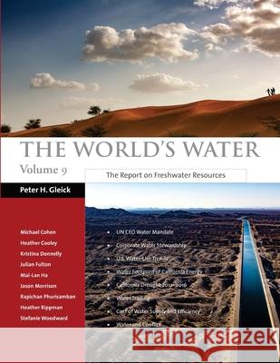The World's Water Volume 9: The Report on Freshwater Resources Michael Cohen Heather Cooley Kristina Donnelly 9781983865886 Createspace Independent Publishing Platform