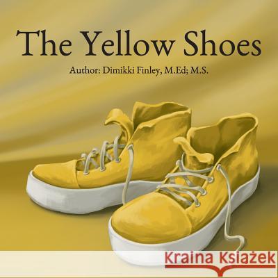 The Yellow Shoes Dimikki Finley 9781983868788