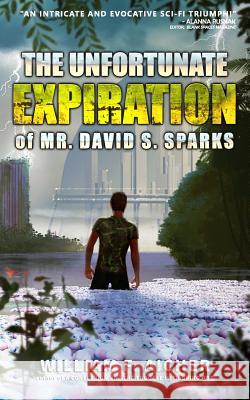 The Unfortunate Expiration of Mr. David S. Sparks William F. Aicher 9781983869532