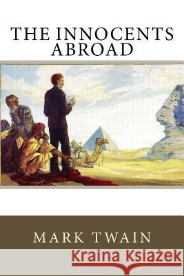 The Innocents Abroad Mark Twain 9781983874871 Createspace Independent Publishing Platform