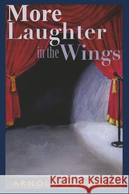 More Laughter In The Wings Breman, Arnold N. 9781983874994