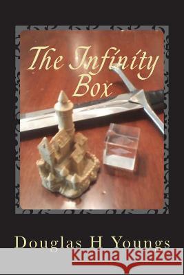 The Infinity Box Douglas H. Youngs 9781983876790 Createspace Independent Publishing Platform