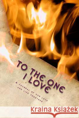 To The One I Love Richard, B. 9781983883767 Createspace Independent Publishing Platform