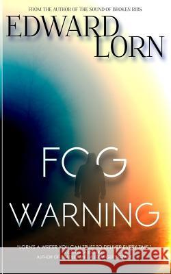 Fog Warning Edward Lorn 9781983888199