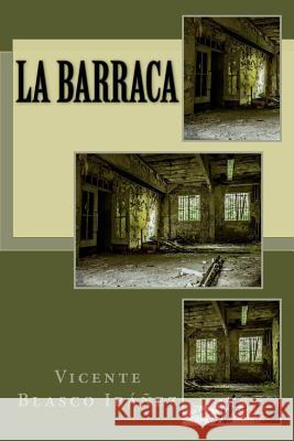 La Barraca Vicente Blasc Anton Rivas 9781983889233 Createspace Independent Publishing Platform