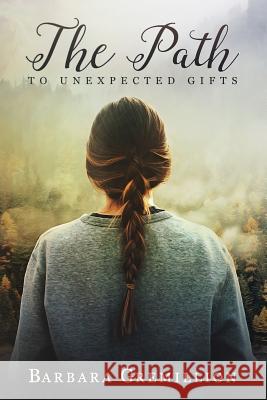 The Path: to Unexpected Gifts Gremillion, Barbara 9781983892059