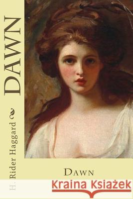 Dawn H. Rider Haggard 9781983893827 Createspace Independent Publishing Platform