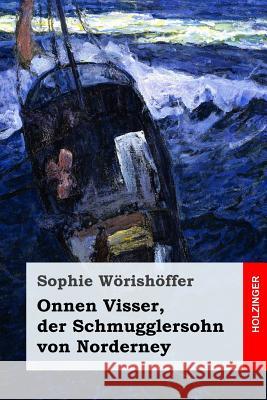 Onnen Visser, der Schmugglersohn von Norderney Worishoffer, Sophie 9781983896828 Createspace Independent Publishing Platform