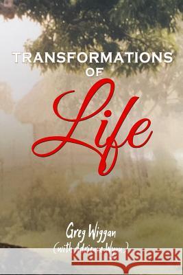 Transformations of Life Greg Wiggan Adrienne Wynn 9781983902451 Createspace Independent Publishing Platform