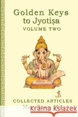 Golden Keys to Jyotisha: Volume Two Marc Boney 9781983902741