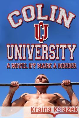 Colin University Mark A. Roeder 9781983902949 Createspace Independent Publishing Platform