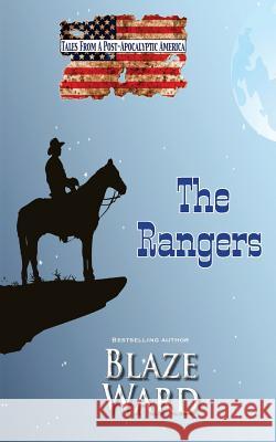 The Rangers: Tales from a Post-Apocalyptic America Blaze Ward 9781983906817