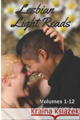 Lesbian Light Reads Volumes 1-12 Jade Astor, Elizabeth Andre 9781983906909