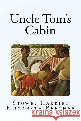 Uncle Tom's Cabin Stowe Harrie Mybook 9781983907807 Createspace Independent Publishing Platform