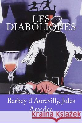 Les Diaboliques Barbey D. Jule Mybook 9781983909856 Createspace Independent Publishing Platform