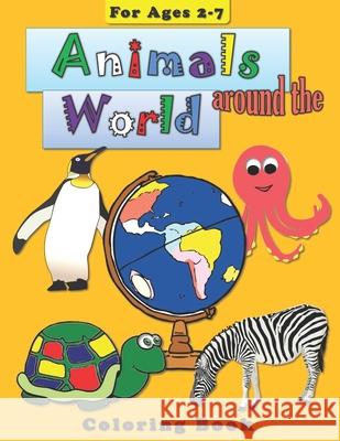 Animals around the World: Coloring Book for Children Designs, Lg 9781983915550