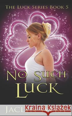 No Such Luck Jaclyn Weist 9781983921940