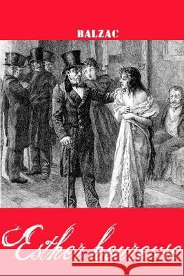 Esther heureuse De Balzac, Honore 9781983924453 Createspace Independent Publishing Platform