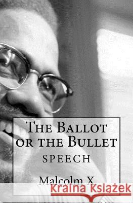 The Ballot or the Bullet Malcolm X Simon Starr 9781983927850