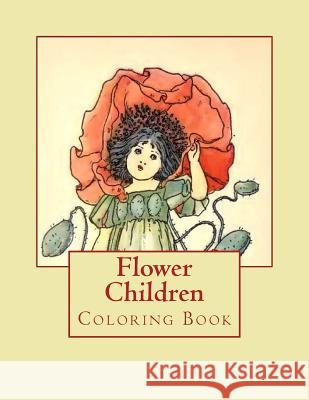 Flower Children: Coloring Book Nellie Benson 9781983930652 Createspace Independent Publishing Platform