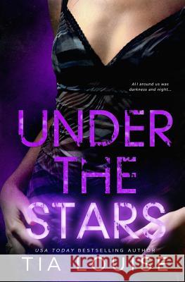 Under the Stars Louise, Tia 9781983936036 Createspace Independent Publishing Platform