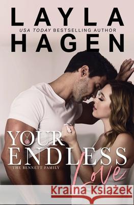 Your Endless Love Layla Hagen 9781983936241 Createspace Independent Publishing Platform