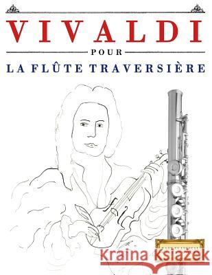 Vivaldi Pour La FL Easy Classical Masterworks 9781983936906 Createspace Independent Publishing Platform