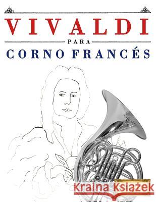 Vivaldi Para Corno Franc Easy Classical Masterworks 9781983937477 Createspace Independent Publishing Platform