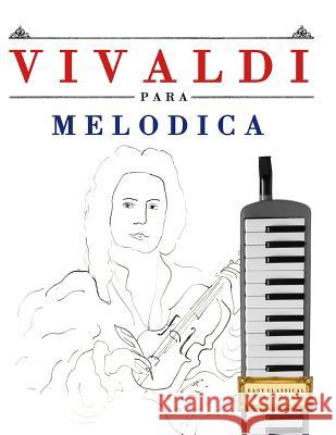 Vivaldi Para Mel Easy Classical Masterworks 9781983937484 Createspace Independent Publishing Platform