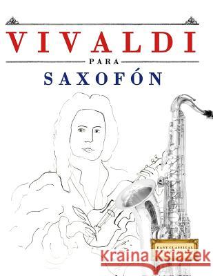 Vivaldi Para Saxof Easy Classical Masterworks 9781983937514 Createspace Independent Publishing Platform