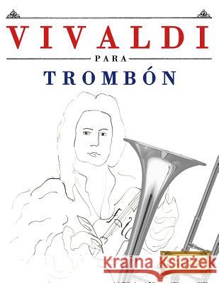 Vivaldi Para Tromb Easy Classical Masterworks 9781983937545 Createspace Independent Publishing Platform