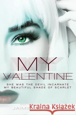 My Valentine Jaimie Roberts 9781983937682 Createspace Independent Publishing Platform