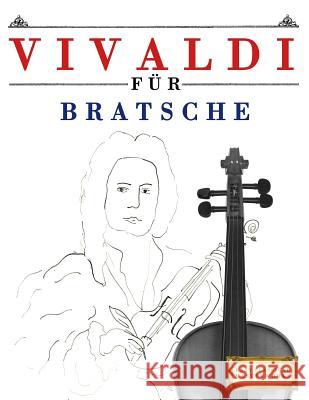 Vivaldi Für Bratsche: 10 Leichte Stücke Für Bratsche Anfänger Buch Easy Classical Masterworks 9781983938771 Createspace Independent Publishing Platform