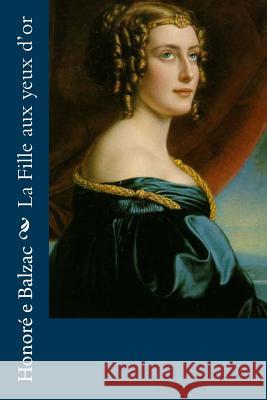 La Fille aux yeux d'or Karl Stieler, Joseph 9781983939181 Createspace Independent Publishing Platform